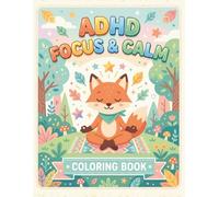 ADHD Focus and Calm Coloring Book for Kids: Mindfulness Activities to Build Confidence: 50 Engaging Mindful Moments and Creative Patterns, 102 Pages ... Activity Book for Focus and Relaxation