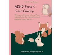 ADHD Focus & Calm Coloring Book: 55 Easy and Relaxing Coloring Pages for Creative Fun, Quiet Moments, and Imaginative Play