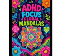 ADHD Focus Floral Mandalas: Bold and Easy Patterns for Executive Calm and Brain Fog Relief