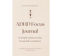 ADHD Focus Journal: A simple planner to improve focus, productivity and daily structure