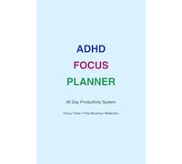 ADHD Focus Planner for Adults: 90 Day Productivity & Deep Work System | Daily Focus Tasks, Time Blocking & Distraction Tracking Journal