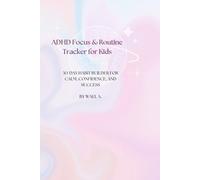 ADHD Focus & Routine Tracker for Kids: 30-Day Habit Builder for Calm, Confidence, and Success