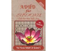 ADHD for Sudoku Puzzle Book: Sudoku Puzzles for ADHD | Help Calm the Mind, Relax, and Focus | 6x9 Inches, 110 Pages | 50+ Puzzles | Solutions Included