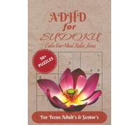 ADHD for Sudoku Puzzle Book: Sudoku Puzzles for ADHD | Help Calm the Mind, Relax, and Focus | 6x9 Inches, 110 Pages | 50+ Puzzles | Solutions Included