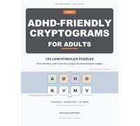 ADHD-Friendly Cryptograms for Adults: 120 Low-Stimulus Puzzles with Optional Hints and Relatable Neurodivergent Humor