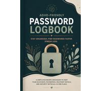 ADHD-Friendly Password Logbook: A Simple Password Organizer with Space for Usernames Passwords Recovery Information Security Notes and Account Details