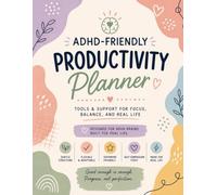 ADHD-Friendly Productivity Planner: Tools & Support for Focus, Balance, and Real Life