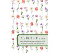 ADHD Goal Planner: Three-Priority Productivity System for Clarity, Structure, and Motivation