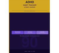 ADHD Habit Tracker & Reset Journal: 90-Day System for Building Routines When Consistency Feels Impossible