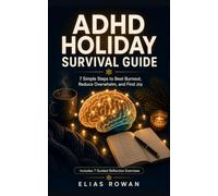 ADHD Holiday Survival Guide: 7 Simple Steps to Beat Burnout, Reduce Overwhelm, and Find Joy This Christmas