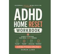 ADHD Home Reset Workbook: Simple Systems to Reduce Overwhelm, Declutter Your Home, and Build ADHD-Friendly Routines