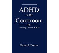ADHD in the Courtroom: Practicing Law with ADHD