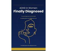 ADHD in Women: Finally Diagnosed