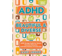 ADHD Is Beautiful & Diverse: ADHD Strategy Toolkit For Women: Overcome Distraction, Build Daily Routines & Create Calm