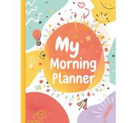 ADHD Kids Morning Planner | Supporting Your Neurodiverse Child to Manage their Time and Get Organized: A4 Colourful Weekly & Daily Pages with Routines, Goals, Rewards, Mood Tracker and more.