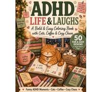 Adhd life & laughs: A bold & Easy Coloring Book with Cats, Coffee & Cozy Chaos