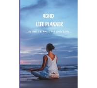 ADHD LIFE PLANNER: A Simple Daily Organizer to Reduce Overwhelm, Build Focus and Create Calm