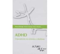 ADHD. L'iperattività tra sintomo e ribellione