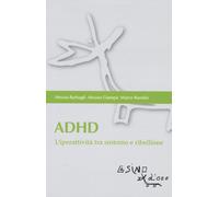 ADHD. L'iperattività tra sintomo e ribellione - Barbagli Alessia, Giampà A...