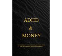 ADHD & Money: A Surprisingly Honest Guide to Not Losing Your Shirt