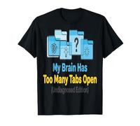 ADHD Non diagnosticato Il Mio Cervello ha troppe schede Aperte Non diagnosticate Maglietta