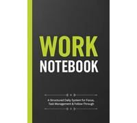 ADHD Notebook for Work: A Structured Daily System for Focus, Task Management & Follow-Through