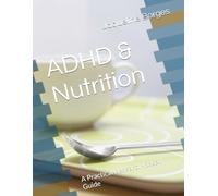 ADHD & Nutrition: A Practical Research-Based Guide