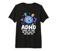 ADHD perché completare Un compito Quando puoi Iniziare Cinque consapevolezza Maglietta Premium