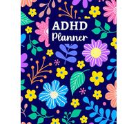 ADHD Planner: A Daily Productivity Organizer With Simple, Clean & Easy Layout to Manage Your Time and Improve Focus. (Volume 1)
