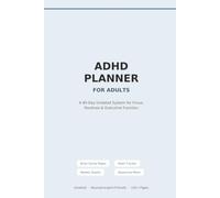 ADHD Planner for Adults: A 90-Day Undated System to Build Focus, Routines and Executive Function Skills