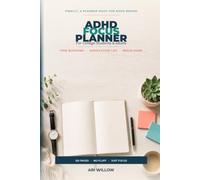 ADHD Planner for Adults & College Students: Daily Focus Journal: Time Blocking, Distraction Log, Brain Dump & Habit Tracker | By Ari Willow