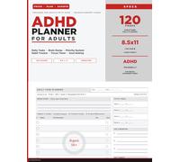 ADHD Planner for Adults: Daily Organiser for Adults with ADHD and ADD | Weekly Overview, Brain Dump, Focus Timer, Habit Tracker and Goal Setting | Undated, 120 Pages, 8.5 x 11