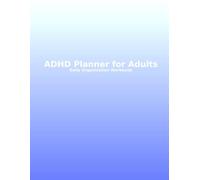 ADHD Planner for Adults: Daily Organization and Productivity Workbook