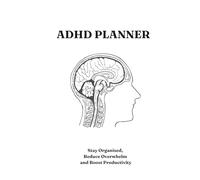 ADHD Planner for Adults - Daily, Weekly & Monthly Organizer for Focus, Habits & Productivity: Track Meals, Sleep, Medication, Mood, Self-Love, Workouts, Expenses & Notes