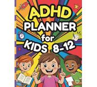ADHD PLANNER for KIDS 8-12: A 12-Week Neurodivergent Time Management Journal with Daily Checklists, Fun Habits, and School Routines