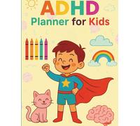 ADHD Planner for Kids : A Daily and Weekly Organizer for Children Ages 6-12 | Helps Kids with Focus, Emotional Regulation, and Time Management | Ideal for Home or School