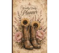 ADHD Planner for Women: Cowboy Boots & Sunflowers Daily & Weekly Organizer for Neurodivergent Minds: Undated 124-Page Notebook with Brain Dump, Grocery List & Chore Chart - 6x9