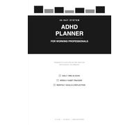 ADHD Planner for Working Professionals: A 30-day Daily & Weekly System for Time-Blocking, Task Follow-Through & Workday Focus
