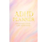 ADHD Planner: Organize Your Life with Ease
