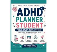adhd planner student: A Daily Study Organizer to Manage Tasks, Stay Focused, and Keep Up with Assignments