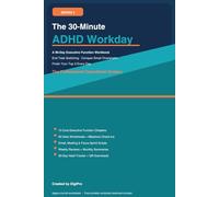 ADHD Productivity Planner: A 30-Minute Daily System to Stay Focused, Finish Tasks, and Beat Procrastination at Work