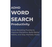 ADHD Productivity Word Search: Focus-Boosting Puzzles to Improve Discipline, Build Better Habits, and Stay Mentally Sharp