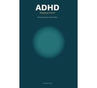 ADHD Productivity: Work Smarter, Not Harder