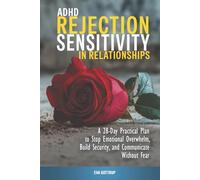 ADHD Rejection Sensitivity in Relationships: A 28-Day Reset Plan to Stop Emotional Overreactions, Build Security, and Communicate Without Fear
