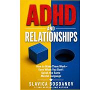 ADHD & Relationships: How to Make Them Work Even When You Don’t Speak the Same Mental Language