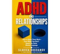 ADHD & Relationships: How to Make Them Work Even When You Don’t Speak the Same Mental Language