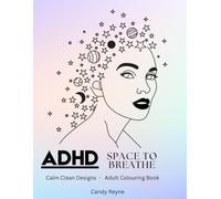 ADHD - Space to breathe: Calm clean designs -Adult colouring book