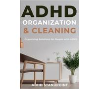 Adhd Standpoint ADHD Organization and Cleaning (Tascabile)