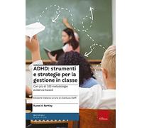 Libri Barkley Russel A. - ADHD: Strumenti E Strategie Per La Gestione In Classe