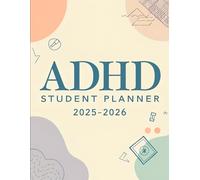 ADHD Student Planner 2025-2026: Academic Organizer for Students with ADHD | 2-Year Calendar | Monthly & Weekly Layouts to Boost Focus, Productivity, and Time Management